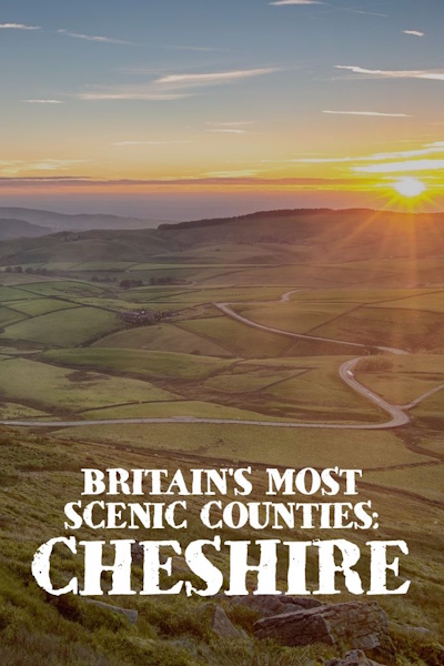 Britains Most Scenic Counties Cheshire - Season 1