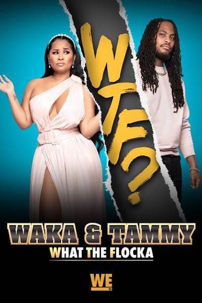 Waka and Tammy: What the Flocka - Season 1