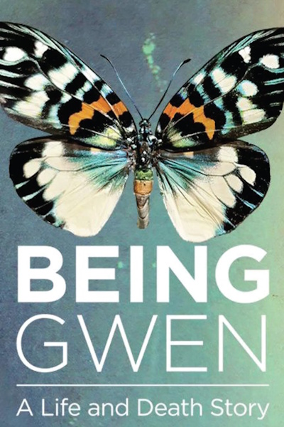 Being Gwen A Life And Death Story