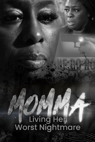 Momma: Living Her Worst Nightmare