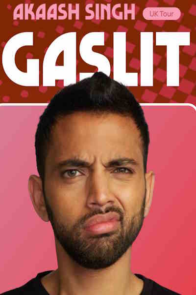 Akaash Singh: Gaslit