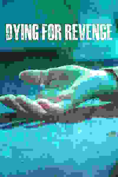 Dying for Revenge - Season 1