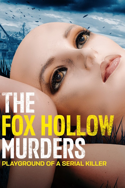 The Fox Hollow Murders Playground of a Serial Killer - Season 1