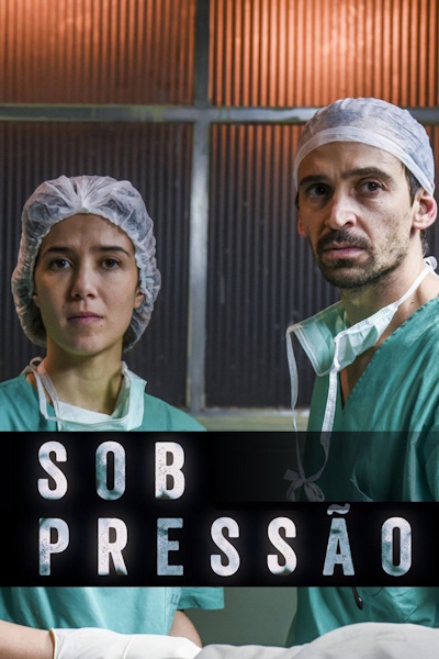 Under Pressure (Sob Pressao) - Season 1