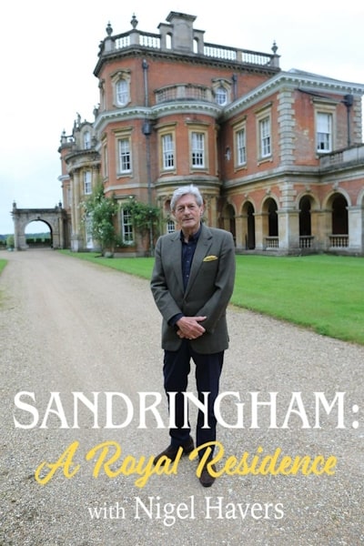 Sandringham: A Royal Residence with Nigel Havers - Season 1