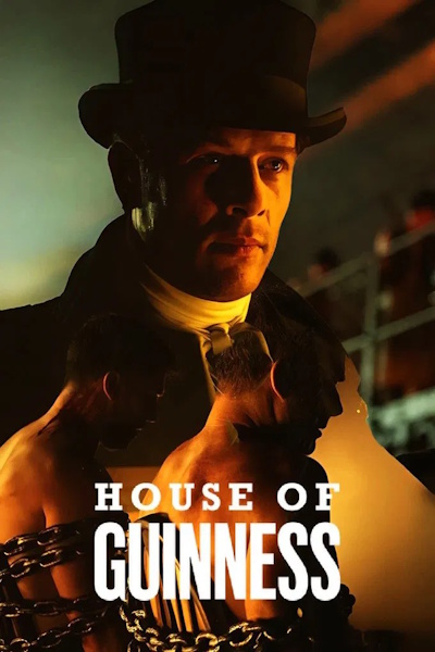 House of Guinness - Season 1 (HDR)