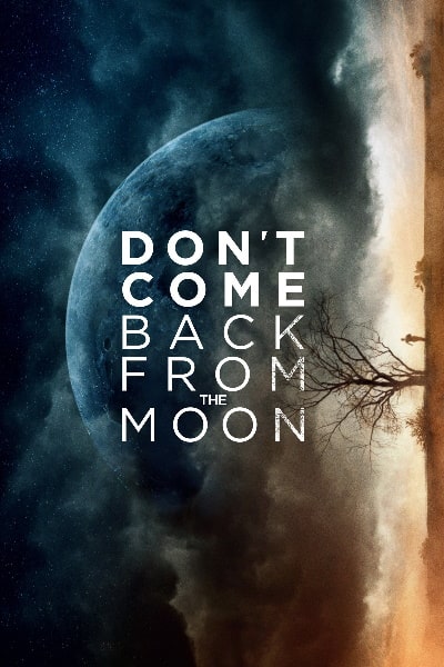 Don't Come Back from the Moon