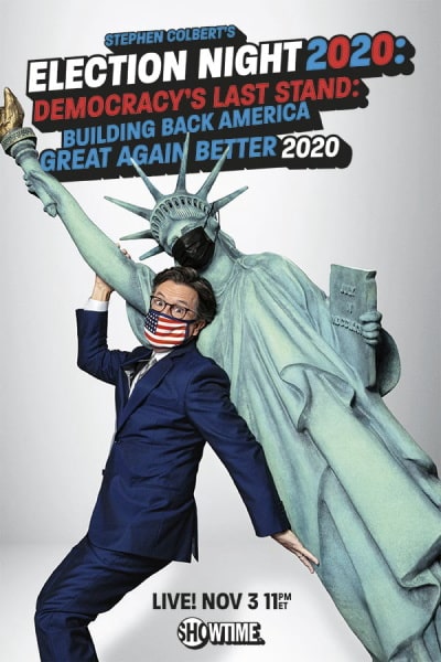 Stephen Colberts Election Night 2020: Democracys Last Stand: Building Back America Great Again Better 2020
