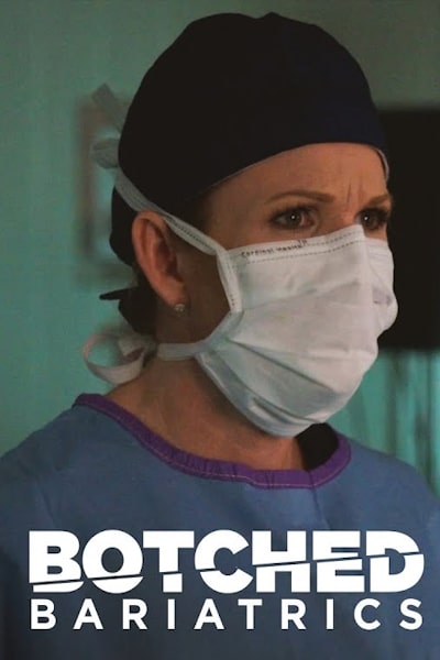 Botched Bariatrics - Season 1
