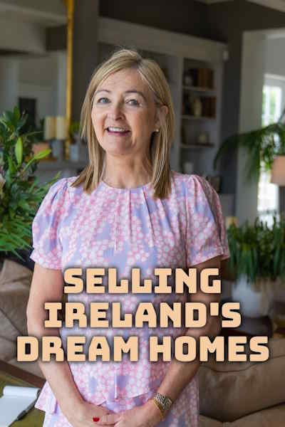 Selling Irelands Dream Homes - Season 3