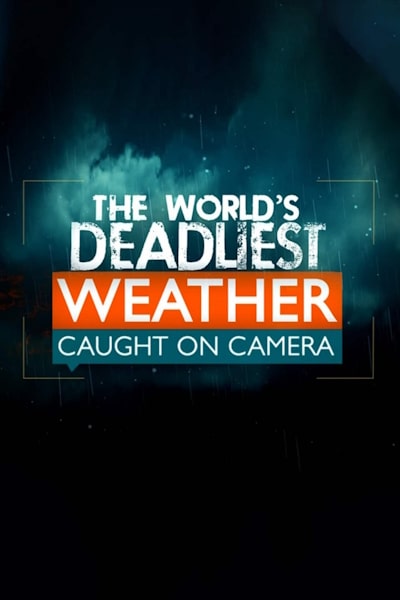 The Worlds Deadliest Weather - Season 5