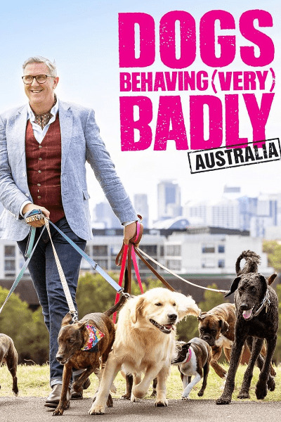Dogs Behaving (Very) Badly Australia - Season 3