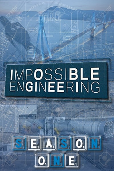 Impossible Engineering - Season 1