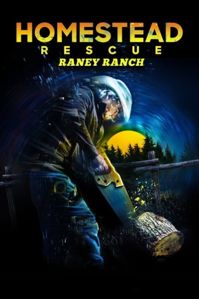 Homestead Rescue: Raney Ranch - Season 1