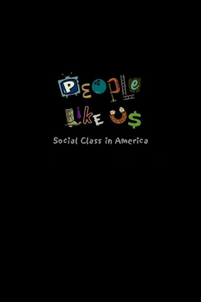 People Like Us: Social Class in America - Season 1